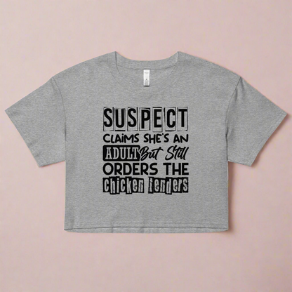 Suspect Claims She’s an Adult But Still Orders the Chicken Tenders – Women’s Crop Top