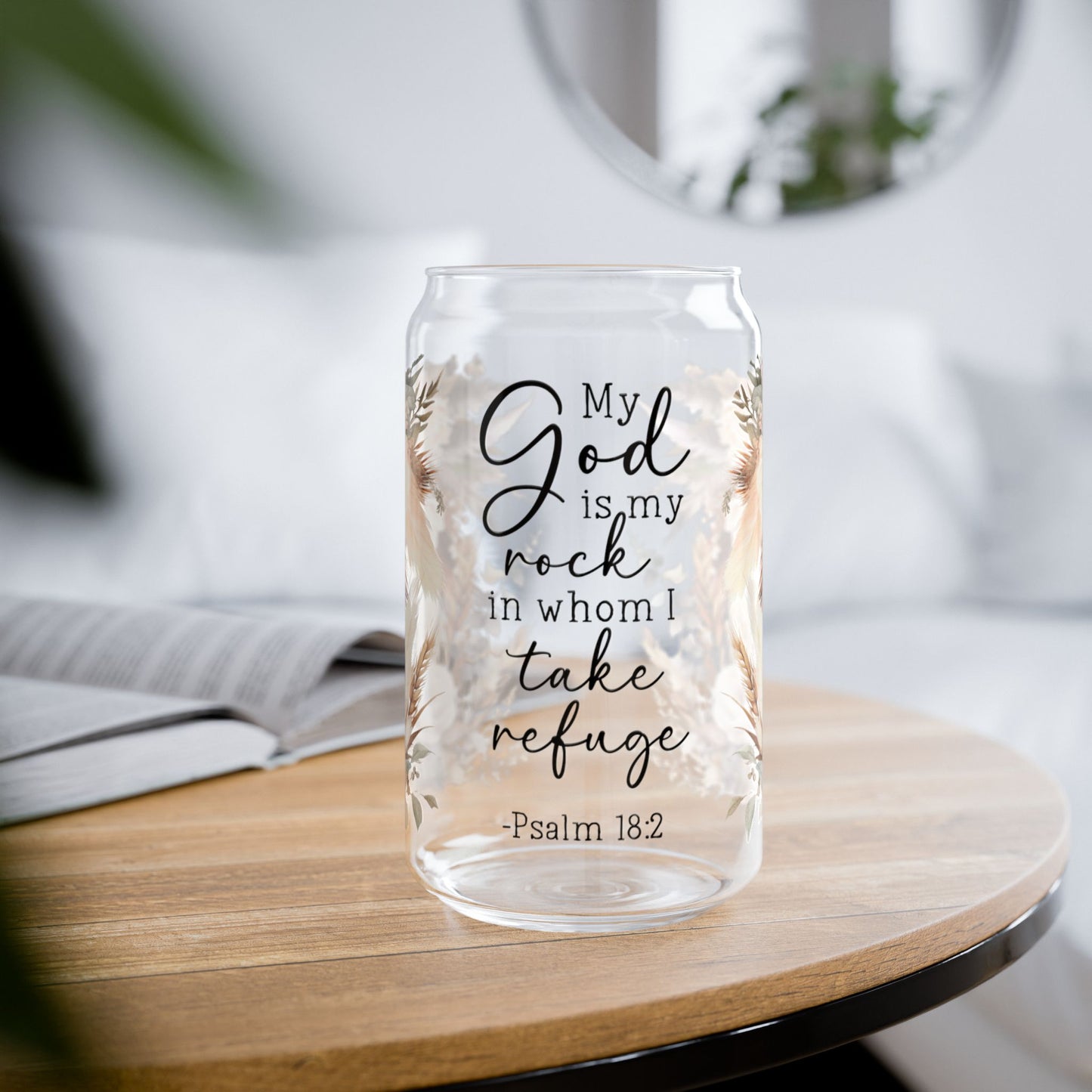 Floral Inspirational Sipper Glass 16oz - My God is My Rock Design