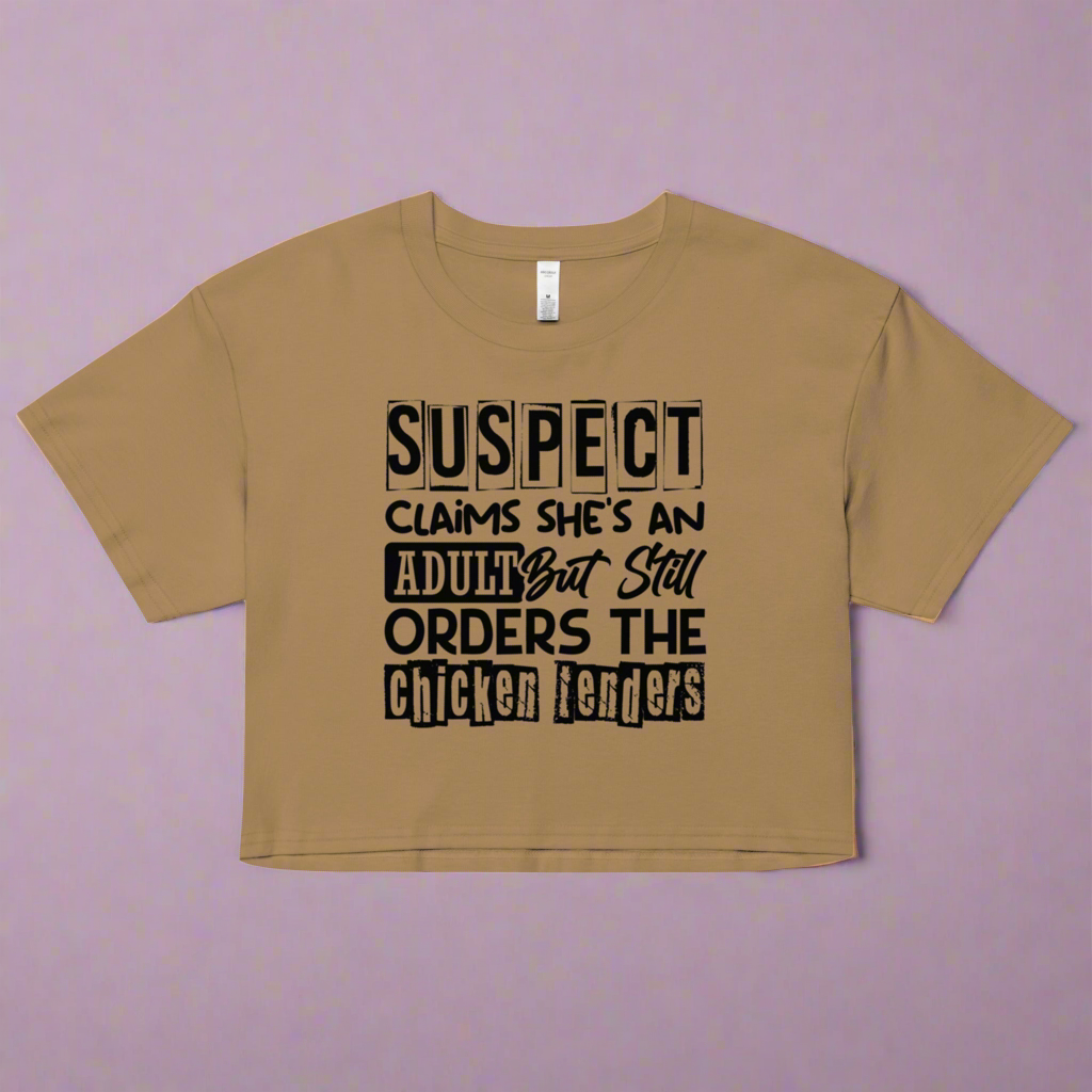 Suspect Claims She’s an Adult But Still Orders the Chicken Tenders – Women’s Crop Top