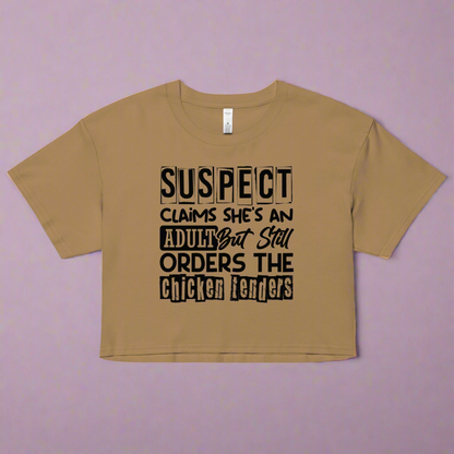 Suspect Claims She’s an Adult But Still Orders the Chicken Tenders – Women’s Crop Top
