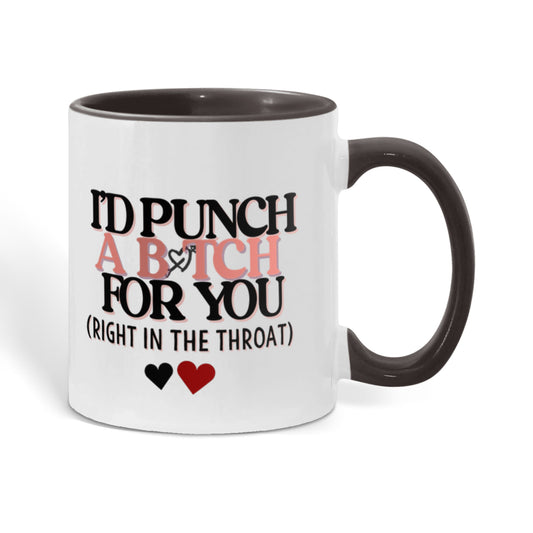 I'd punch a b*tch for you coffee mug