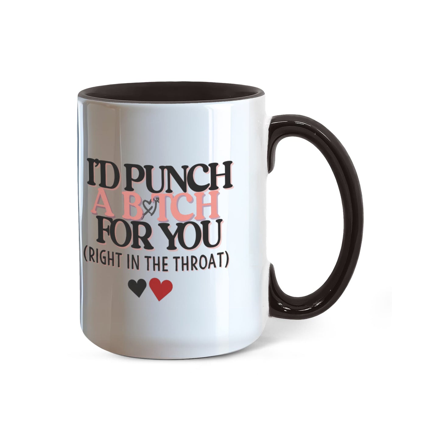 I'd punch a b*tch for you coffee mug