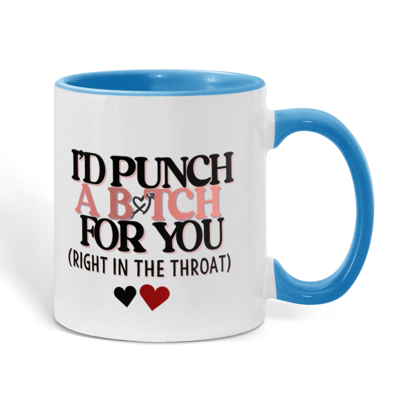 I'd punch a b*tch for you coffee mug