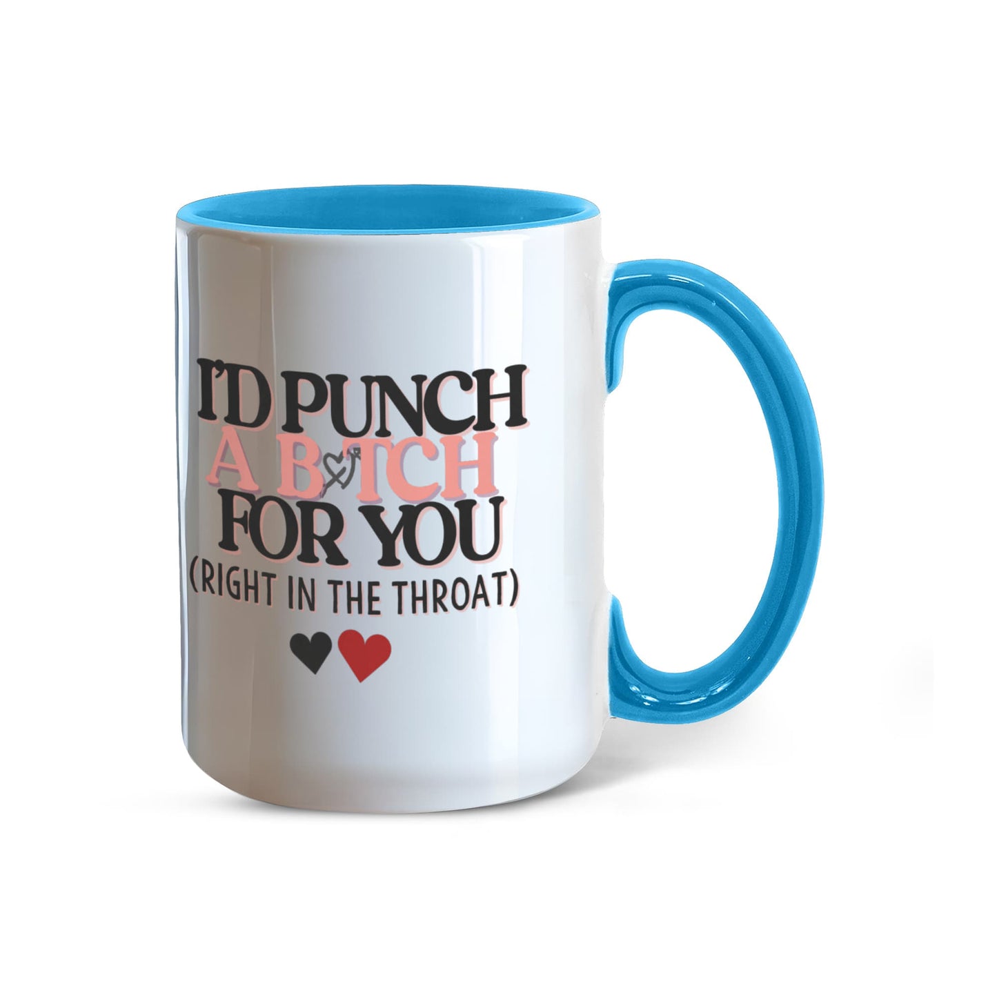 I'd punch a b*tch for you coffee mug