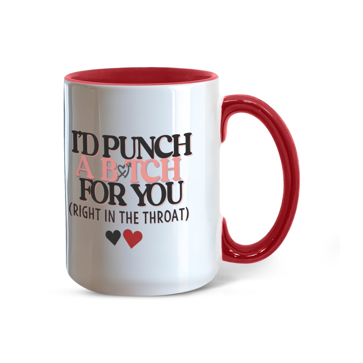 I'd punch a b*tch for you coffee mug