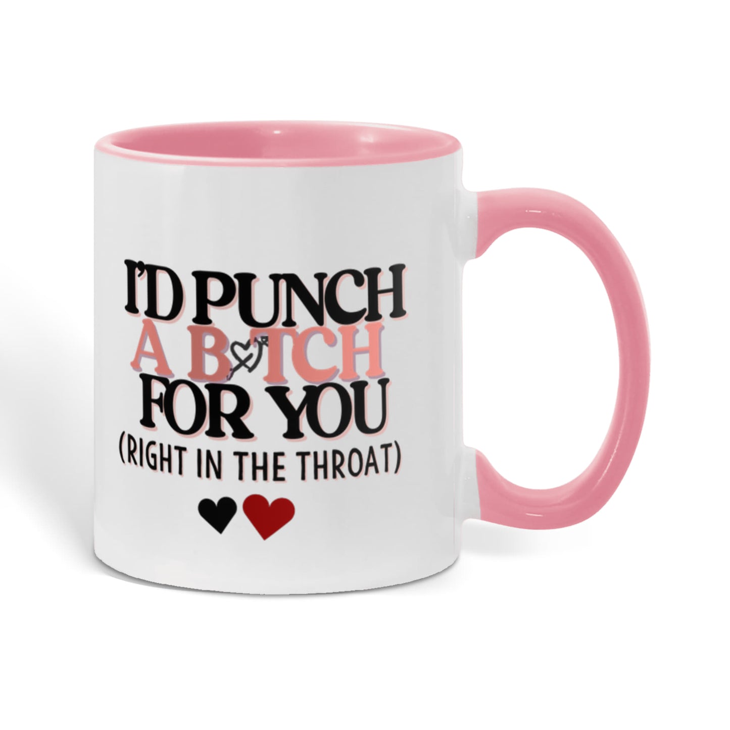 I'd punch a b*tch for you coffee mug