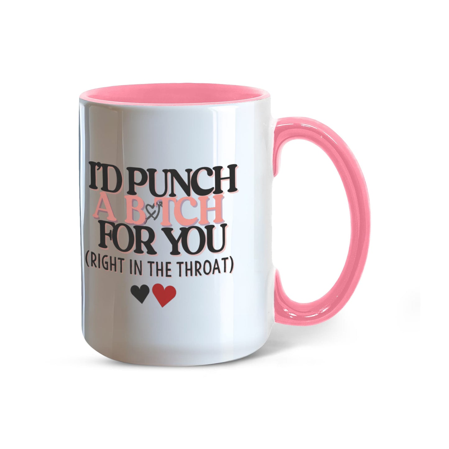 I'd punch a b*tch for you coffee mug