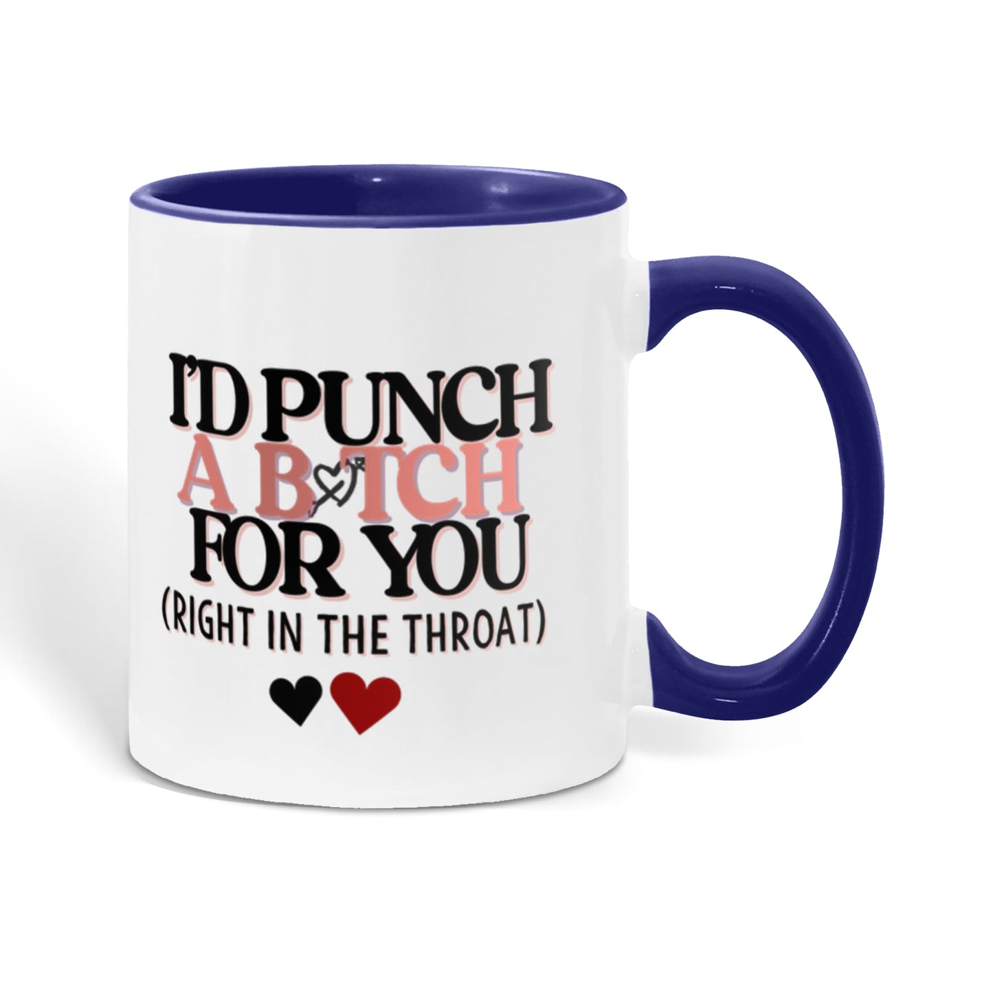 I'd punch a b*tch for you coffee mug